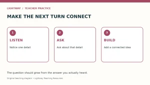 Listen to one detail, ask about it, and build a connected response.